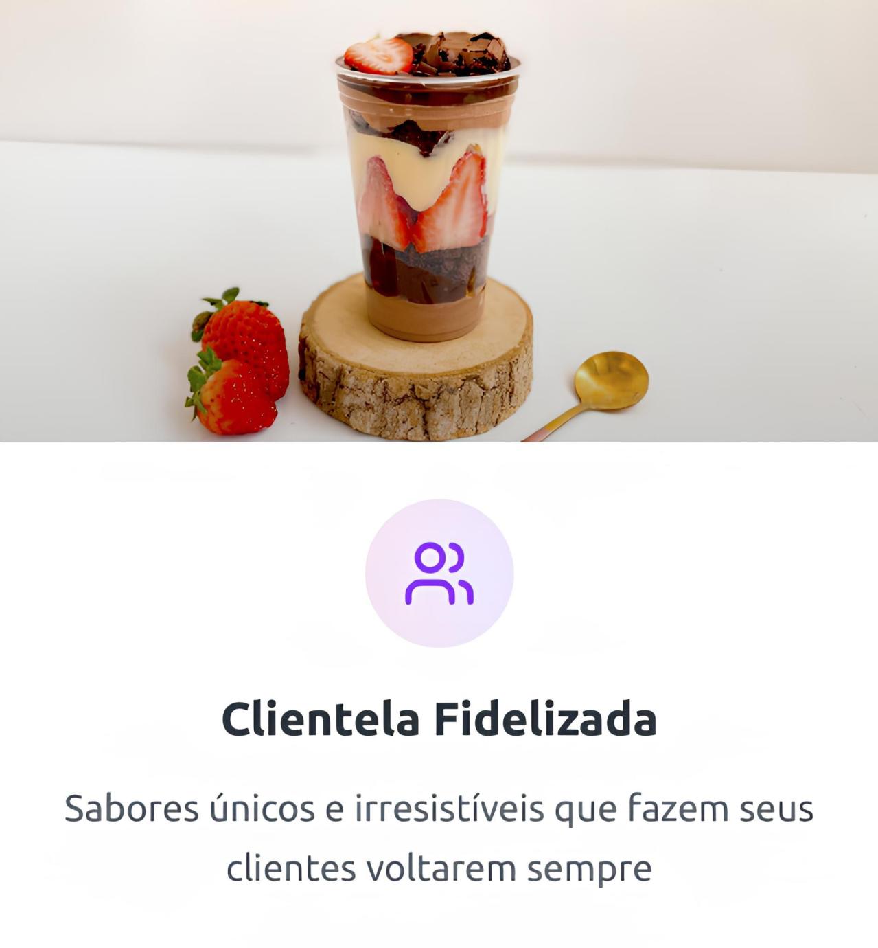 "Clientela Fidelizada  Sabores únicos e irresistíveis que fazem seus clientes voltarem sempre"